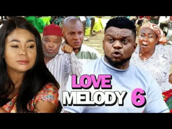 LOVE MELODY SEASON 6 - 2019 Nollywood Movie